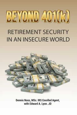 Beyond 401(k) by Noss, Dennis