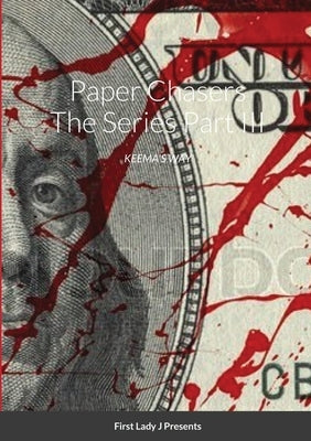 Paper Chasers The Series: Part III by White, Jherica