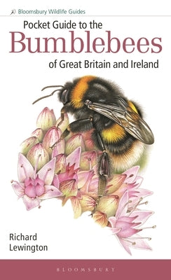 Pocket Guide to the Bumblebees of Great Britain and Ireland by Lewington, Richard