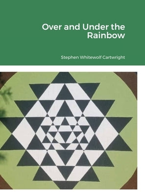 Over and Under the Rainbow by Cartwright, Stephen