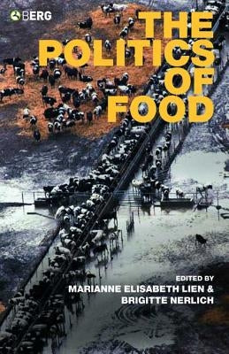 The Politics of Food by Lien, Marianne E.