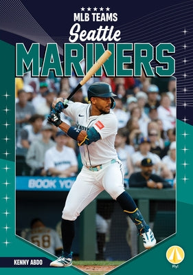 Seattle Mariners by Abdo, Kenny