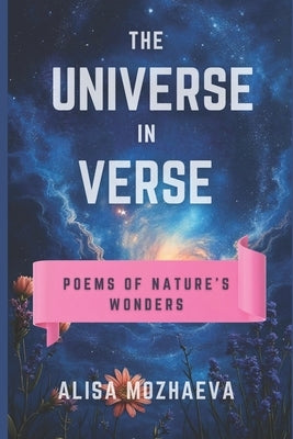 The Universe in Verse: Poems of Nature's Wonders by 4, Chatgpt