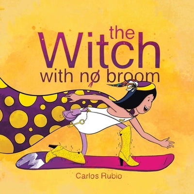 The Witch with No Broom by Rubio, Carlos