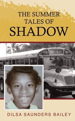 The Summer Tales of Shadow by Bailey, Dilsa Saunders