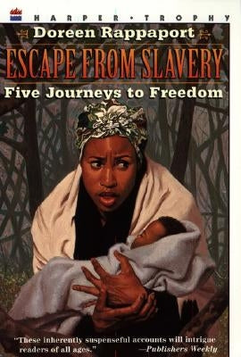 Escape from Slavery: Five Journeys to Freedom by Rappaport, Doreen