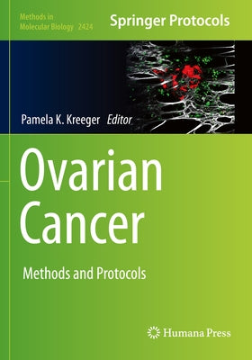 Ovarian Cancer: Methods and Protocols by Kreeger, Pamela K.