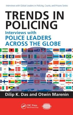 Trends in Policing: Interviews with Police Leaders Across the Globe, Volume Two by Das, Dilip K.