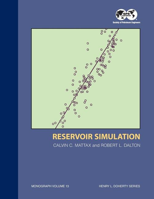 Reservoir Simulation - 1st Edition: Monograph 13 by Mattax, Calvin