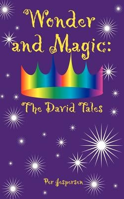 Wonder and Magic: The David Tales by Jespersen, Per