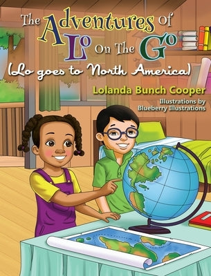 The Adventures Of Lo On The Go ( Lo goes to North America) by Cooper, Lolanda Bunch
