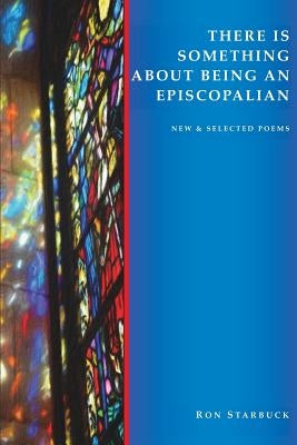 There Is Something About Being An Episcopalian by Starbuck, Ron