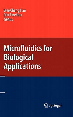 Microfluidics for Biological Applications by Tian, Wei-Cheng