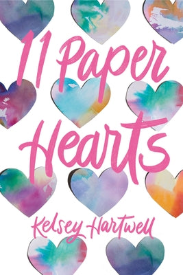 11 Paper Hearts by Hartwell, Kelsey