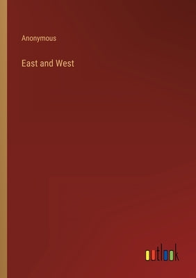East and West by Anonymous
