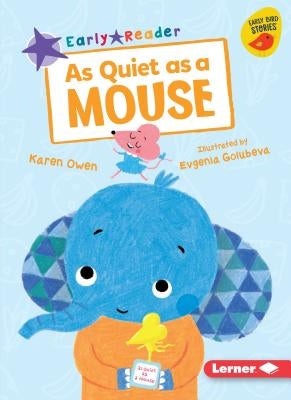 As Quiet as a Mouse by Owen, Karen