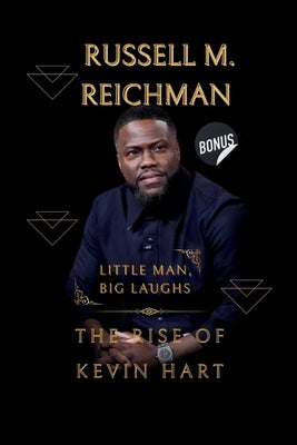 Little Man, Big Laughs: The Rise of Kevin Hart by M. Reichman, Russell