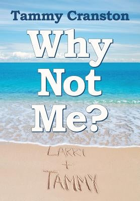 Why Not Me? by Cranston, Tammy
