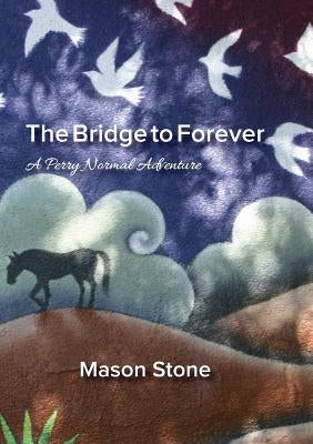The Bridge To Forever by Stone, Mason