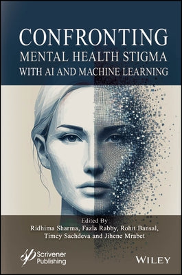 Confronting Mental Health Stigma with AI and Machine Learning by Sharma, Ridhima