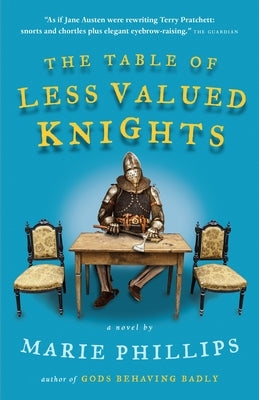 The Table of Less Valued Knights by Phillips, Marie