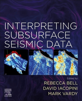 Interpreting Subsurface Seismic Data by Bell, Rebecca