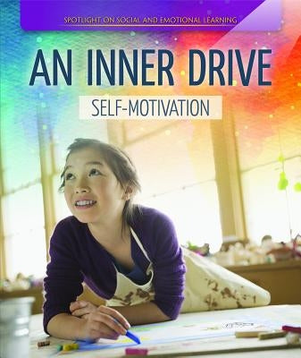An Inner Drive: Self-Motivation by McAneney, Caitie