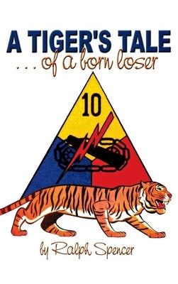 A Tiger's Tale of a Born Loser by Spencer, Ralph