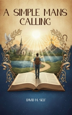 A Simple Man's Calling by Self, David M.