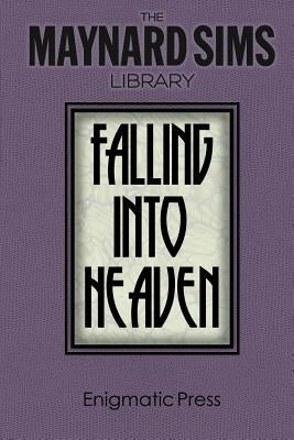 Falling Into Heaven: The Maynard Sims Library. Vol. 6 by Sims, Maynard