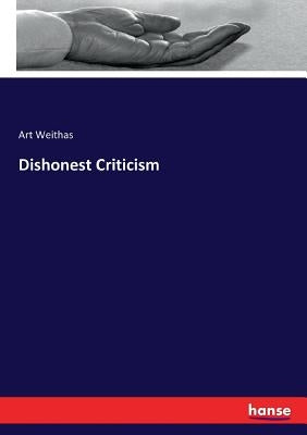 Dishonest Criticism by Weithas, Art