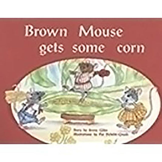 Brown Mouse Gets Some Corn: Individual Student Edition Blue (Levels 9-11) by Rigby