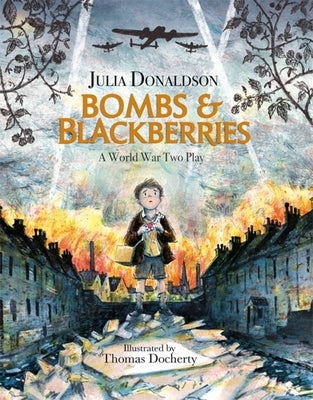 Bombs and Blackberries: A World War Two Play by Donaldson, Julia