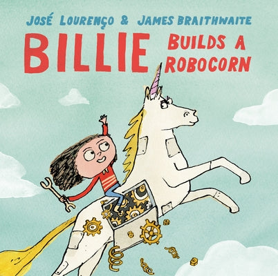 Billie Builds a Robocorn by Lourenço, José Avelino Gilles