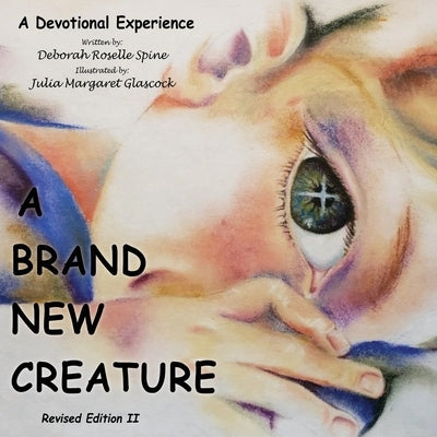 A Brand New Creature: Revised Edition by Spine, Deborah Roselle