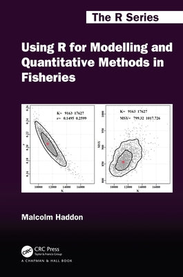 Using R for Modelling and Quantitative Methods in Fisheries by Haddon, Malcolm