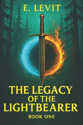 The Legacy Of The Lightbearer: A Young Adult Epic Fantasy Adventure of Prophecy, Magic, and Destiny by Michaeli, Grace