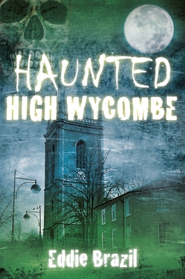 Haunted High Wycombe by Brazil, Eddie