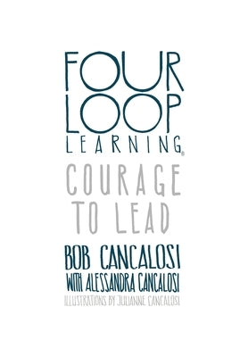 Courage to Lead by Cancalosi, Bob