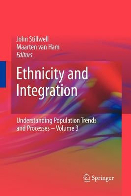 Ethnicity and Integration by Stillwell, John