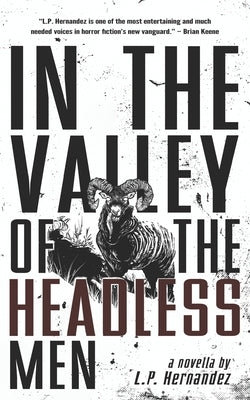 In the Valley of the Headless Men by Hernandez, Lp