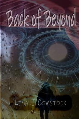 Back of Beyond by Comstock, Lisa J.