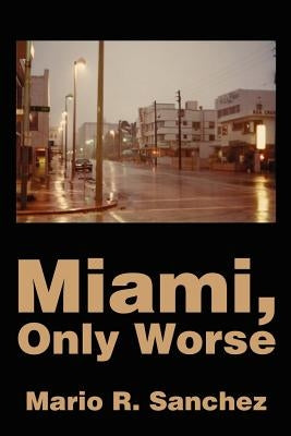 Miami, Only Worse by Sanchez, Mario