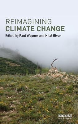 Reimagining Climate Change by Wapner, Paul