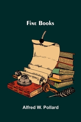 Fine Books by W. Pollard, Alfred