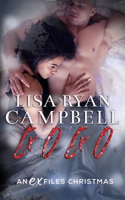 Ex O Ex O: An Ex Files Christmas by Ryan Campbell, Lisa