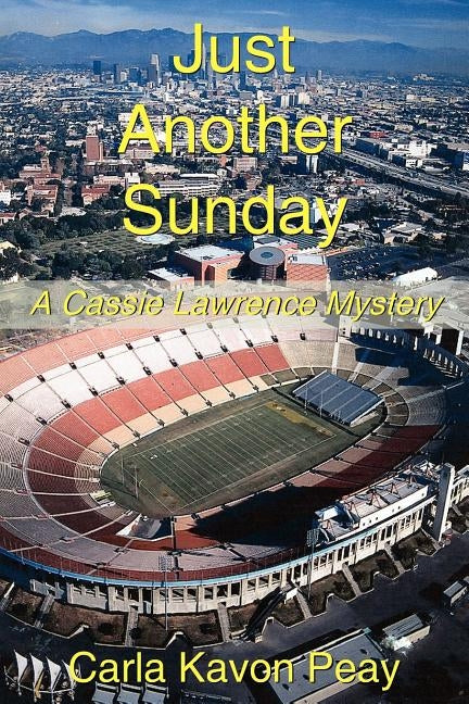 Just Another Sunday: A Cassie Lawrence Mystery by Peay, Carla Kavon
