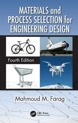 Materials and Process Selection for Engineering Design by Farag, Mahmoud M.