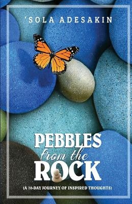 Pebbles From The Rock by Adesakin, Sola