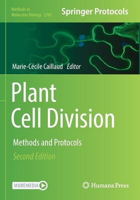 Plant Cell Division: Methods and Protocols by Caillaud, Marie-Cécile